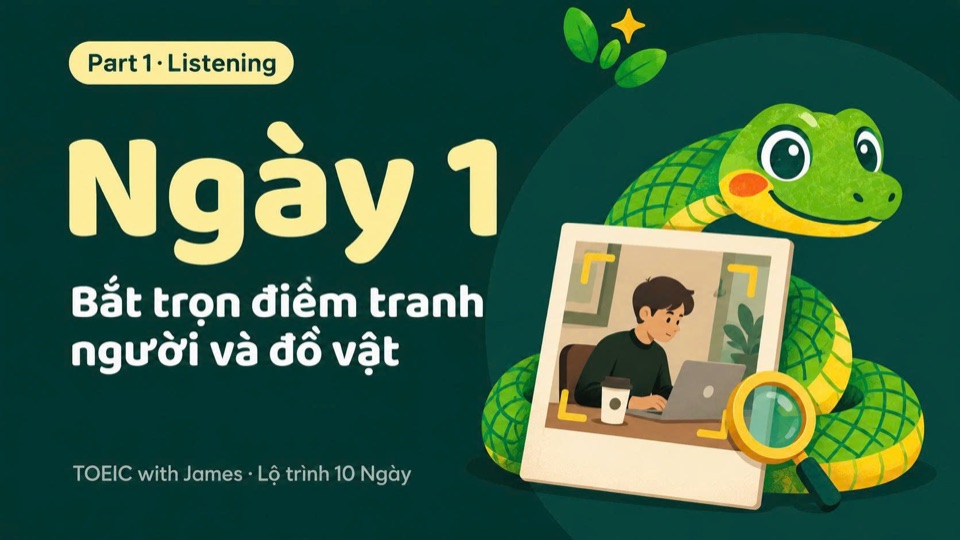 Ngày 1, Part 1 · Listening: Bắt trọn điểm tranh người và đồ vật
